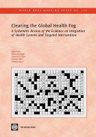 Clearing the Global Health Fog : A Systematic Review of the Evidence on Integration of Health Systems and Targeted Interventions.