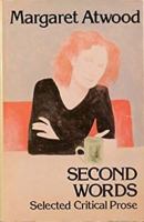 Second words : selected critical prose /