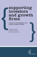 Supporting Investors and Growth Firms : A Bottom-Up Approach to a Capital Markets Union.
