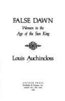 False dawn : women in the age of the Sun King /