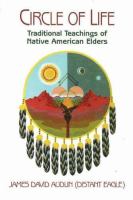 Circle of life : traditional teachings of Native American elders /