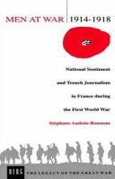 Men at war, 1914-1918 : national sentiment and trench journalism in France during the First World War /