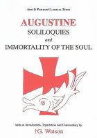 Soliloquies ; and, Immortality of the soul /