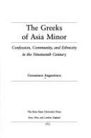 The Greeks of Asia Minor : confession, community, and ethnicity in the nineteenth century /