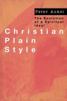 Christian plain style the evolution of a spiritual ideal /