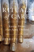 Rituals of care : karmic politics in an aging Thailand /