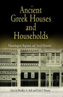 Ancient Greek Houses and Households : Chronological, Regional, and Social Diversity.