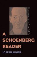 A Schoenberg reader : documents of a life /