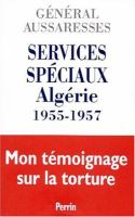 Services spéciaux : Algérie, 1955-1957 /