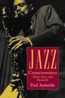 Jazz consciousness : music, race, and humanity /