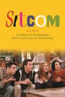 Sitcom a history in 24 episodes from I love Lucy to Community /