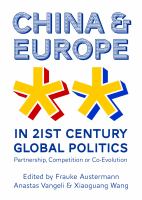 China and Europe in 21st Century Global Politics : Partnership, Competition or Co-Evolution.