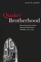 Quaker brotherhood : interracial activism and the American Friends Service Committee, 1917-1950 /