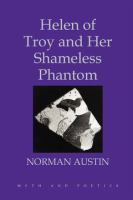 Helen of Troy and her shameless phantom /
