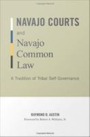 Navajo courts and Navajo common law a tradition of tribal self-governance /