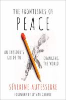 The frontlines of peace : an insider's guide to changing the world /