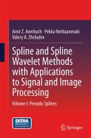 Spline and Spline Wavelet Methods with Applications to Signal and Image Processing Volume I: Periodic Splines /