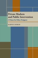 Private markets and public intervention : a primer for policy designers /