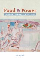 Food and power : a culinary ethnography of Israel /