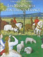 Les manuscrits à peintures en France, 1440-1520 /