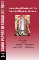 International Migration in the Euro-Mediterranean Region : Cairo Papers in Social Science Vol. 35, No. 2.