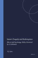 Satan's tragedy and redemption : Iblīs in Sufi pyschology /