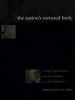 The Nation's Tortured Body Violence, Representation, and the Formation of a Sikh "Diaspora" /