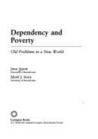 Dependency and poverty : old problems in a new world /