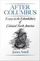 After Columbus essays in the ethnohistory of colonial North America /