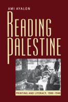 Reading Palestine printing and literacy, 1900-1948 /