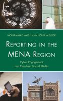 Reporting in the MENA Region : Cyber Engagement and Pan-Arab Social Media.