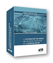 La proteccion de datos de caracter personal en la justicia penal