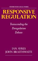 Responsive Regulation : Transcending the Deregulation Debate.