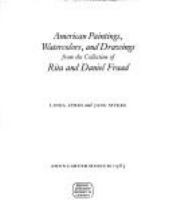 American paintings, watercolors, and drawings from the collection of Rita and Daniel Fraad /