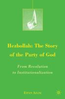 Hezbollah : From Revolution to Institutionalization.