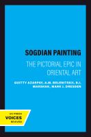 Sogdian Painting : The Pictorial Epic in Oriental Art /