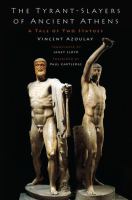 The Tyrant-slayers of ancient Athens : a tale of two statues /