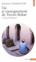 Vie et enseignement de Tierno Bokar : le sage de Bandiagara /