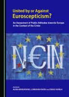 United by or Against Euroscepticism? An Assessment of Public Attitudes towards Europe in the Context of the Crisis.