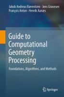 Guide to Computational Geometry Processing Foundations, Algorithms, and Methods /