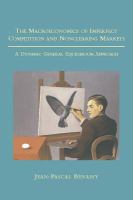 The macroeconomics of imperfect competition and nonclearing markets : a dynamic general equilibrium approach /