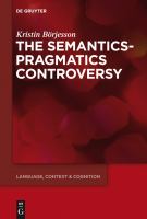 The Semantics-Pragmatics Controversy.