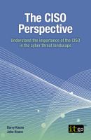 CISO perspective understand the importance of the CISO in the cyber threat landscape.