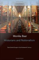 Historians and nationalism East-Central Europe in the nineteenth century /