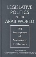 Legislative politics in the Arab world : the resurgence of democratic institutions /