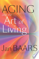 Aging and the art of living