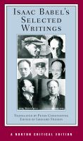 Isaac Babel's selected writings : authoritative texts, selected letters, 1926-1939, Isaac Babel through the eyes of his contemporaries, Isaac Babel in criticism and scholarship /