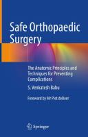 Safe Orthopaedic Surgery The Anatomic Principles and Techniques for Preventing Complications /