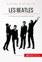 Les Beatles : De Liverpool à la Conquête du Monde.