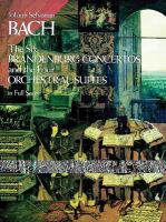 The six Brandenburg concertos and the four orchestral suites : in full score /